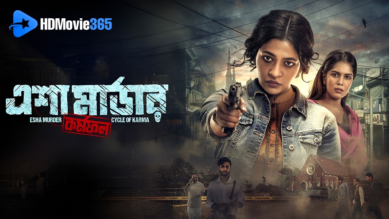 Esha Murder: Karmaphal (2025) [Movie Review] – A Dark Thriller Elevated by Azmeri Haque Badhan
